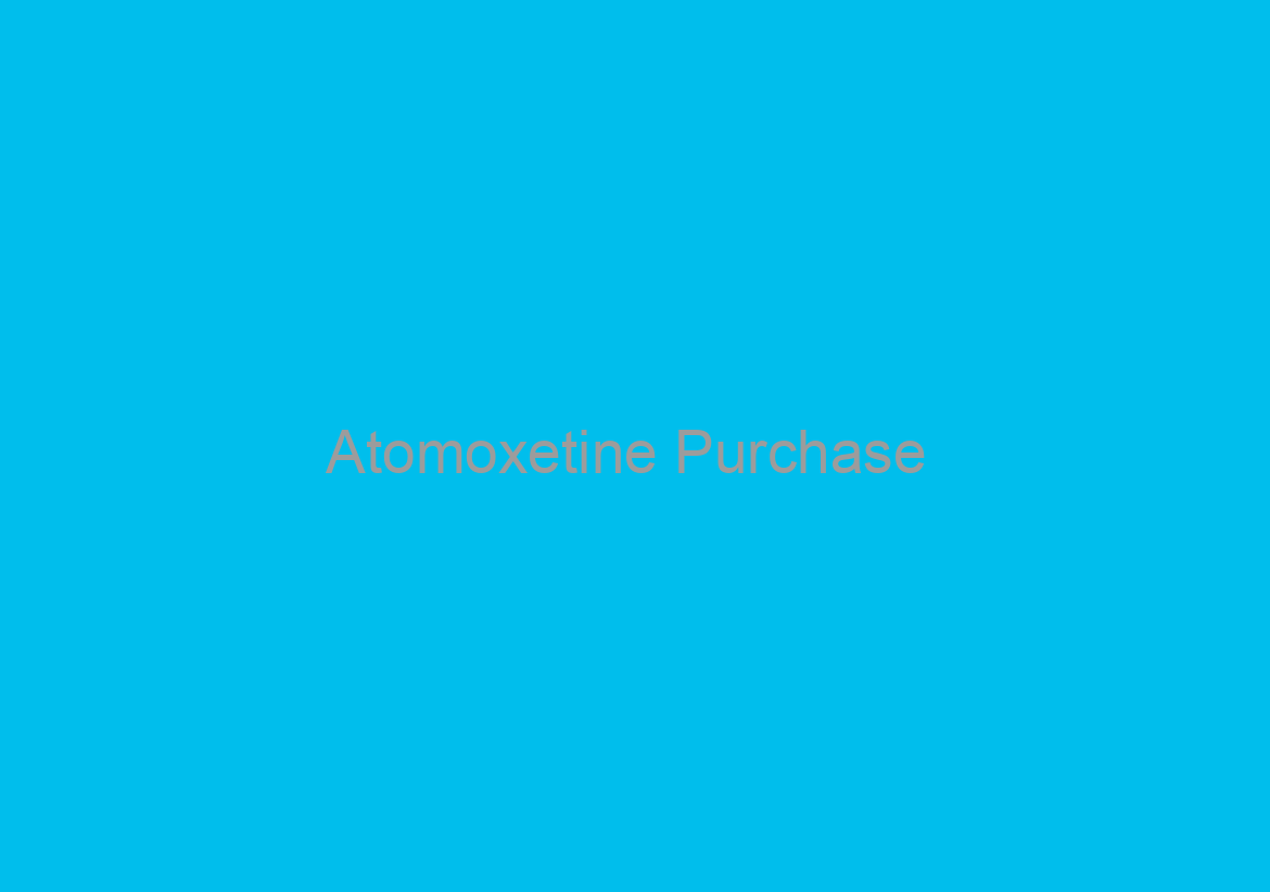 Atomoxetine Purchase / Buy Online Without Prescription